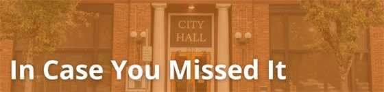 Front doors of city hall with text overlay 'In case you missed it.'
