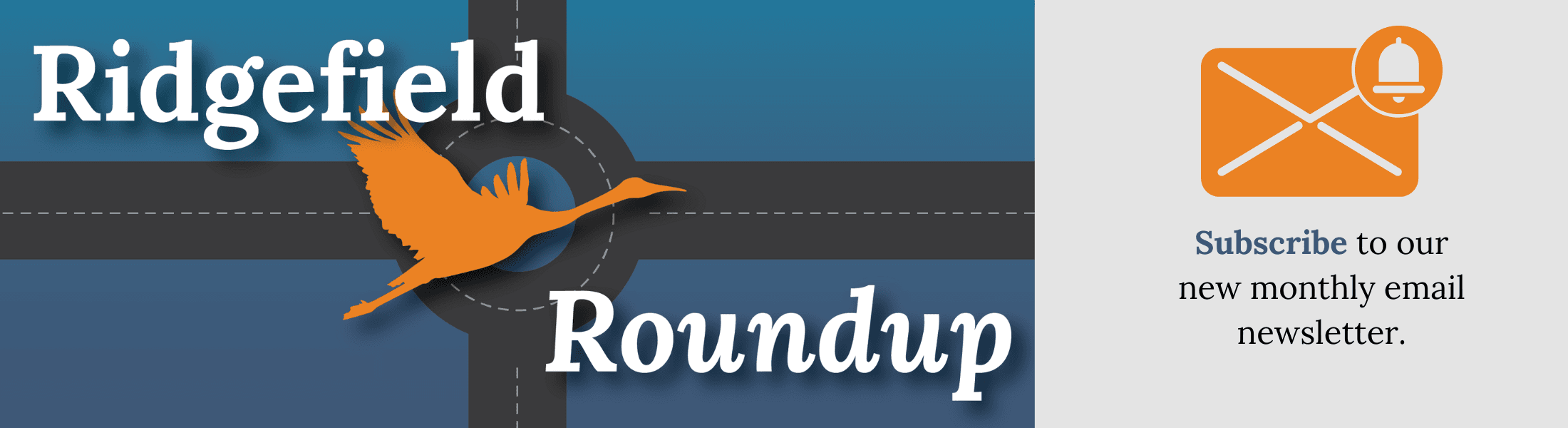 The Ridgefield Roundup email header and text 'Subscribe to our new monthly email newsletter.'